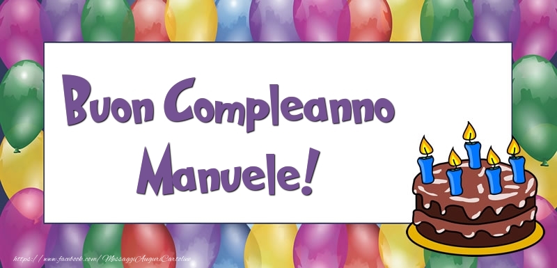 Cartoline di compleanno - Palloncini & Torta | Buon Compleanno Manuele