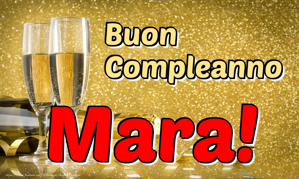 Cartoline di compleanno - Champagne | Buon Compleanno Mara!