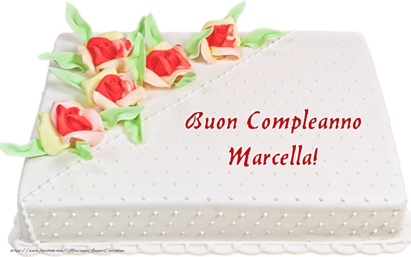 Cartoline di compleanno -  Buon Compleanno Marcella! - Torta
