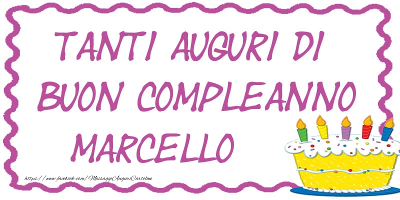 Cartoline di compleanno - Tanti Auguri di Buon Compleanno Marcello