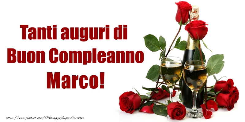 Cartoline di compleanno - Champagne & Rose | Tanti auguri di Buon Compleanno Marco!