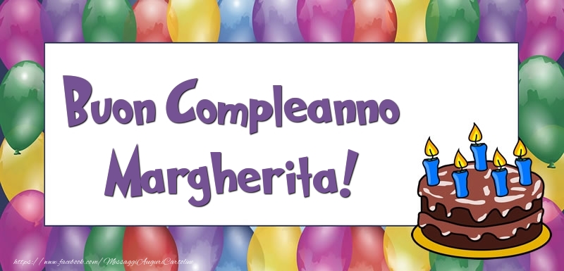 Cartoline di compleanno - Palloncini & Torta | Buon Compleanno Margherita