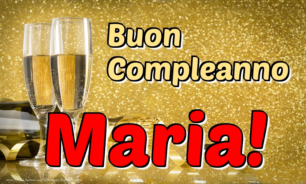 Cartoline di compleanno - Champagne | Buon Compleanno Maria!