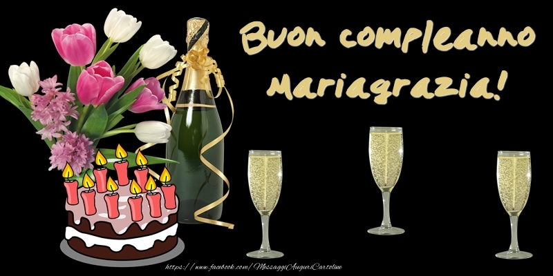 Cartoline di compleanno -  Torta e Fiori: Buon Compleanno Mariagrazia!
