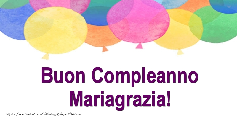 Cartoline di compleanno - Palloncini | Buon Compleanno Mariagrazia!