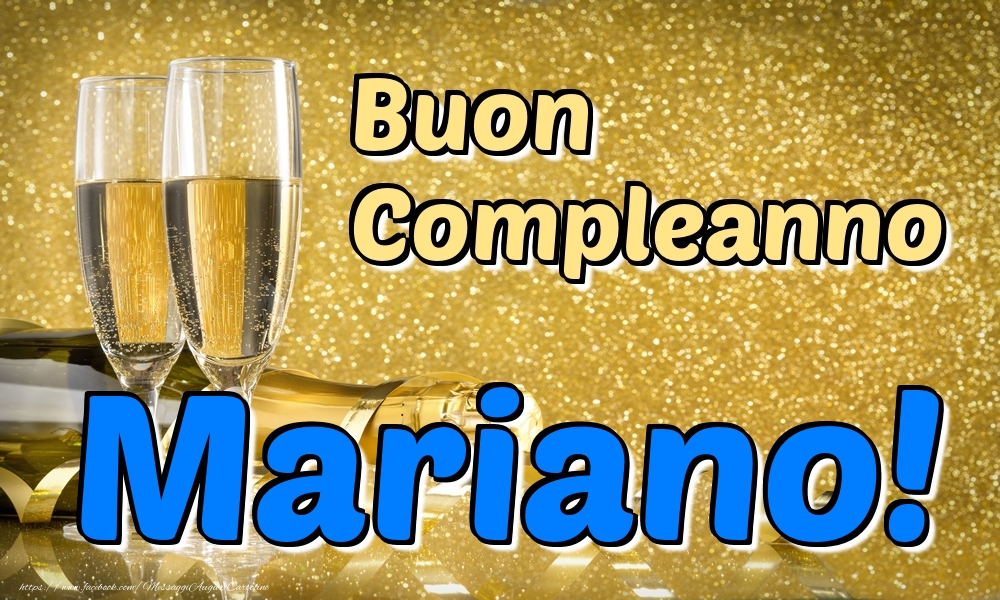 Cartoline di compleanno - Champagne | Buon Compleanno Mariano!