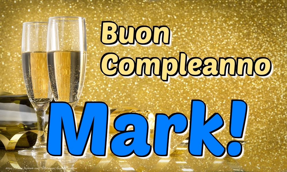 Cartoline di compleanno - Champagne | Buon Compleanno Mark!