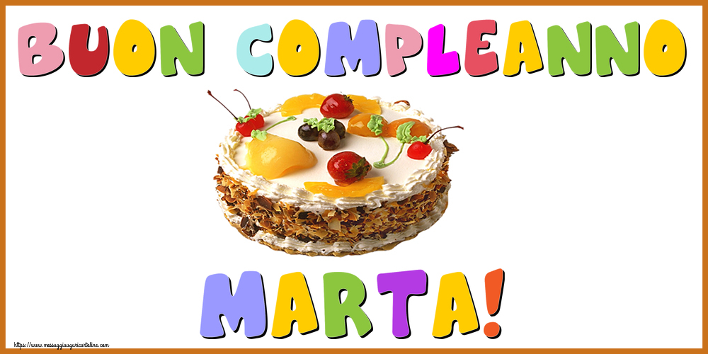 Cartoline di compleanno - Torta | Buon Compleanno Marta!