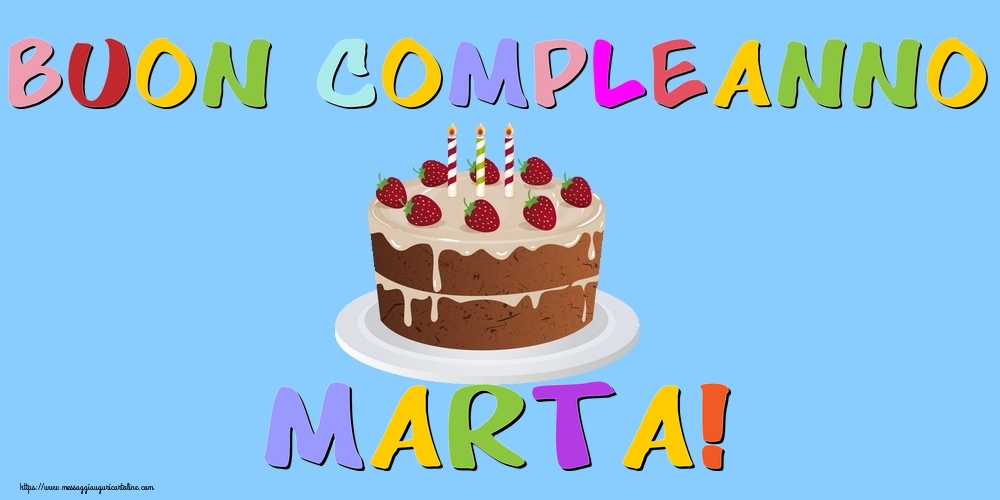 Cartoline di compleanno - Torta | Buon Compleanno Marta!