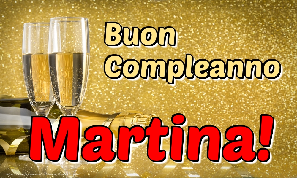 Cartoline di compleanno - Champagne | Buon Compleanno Martina!