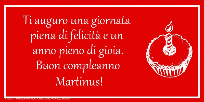 Cartoline di compleanno - Torta | Ti auguro una giornata  piena di felicità e un  anno pieno di gioia. Buon compleanno Martinus!