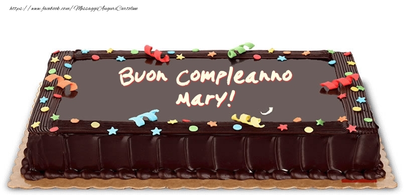 Cartoline di compleanno -  Torta di compleanno per Mary!