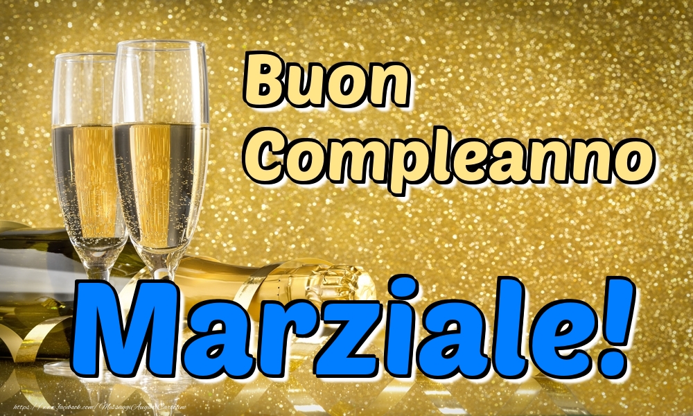 Cartoline di compleanno - Champagne | Buon Compleanno Marziale!
