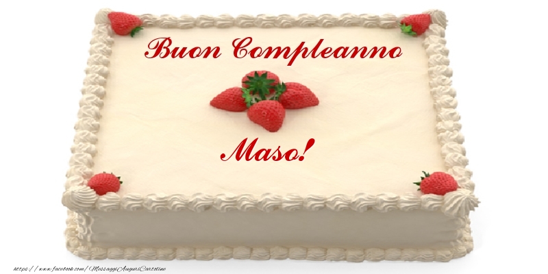 Cartoline di compleanno -  Torta con fragole - Buon Compleanno Maso!