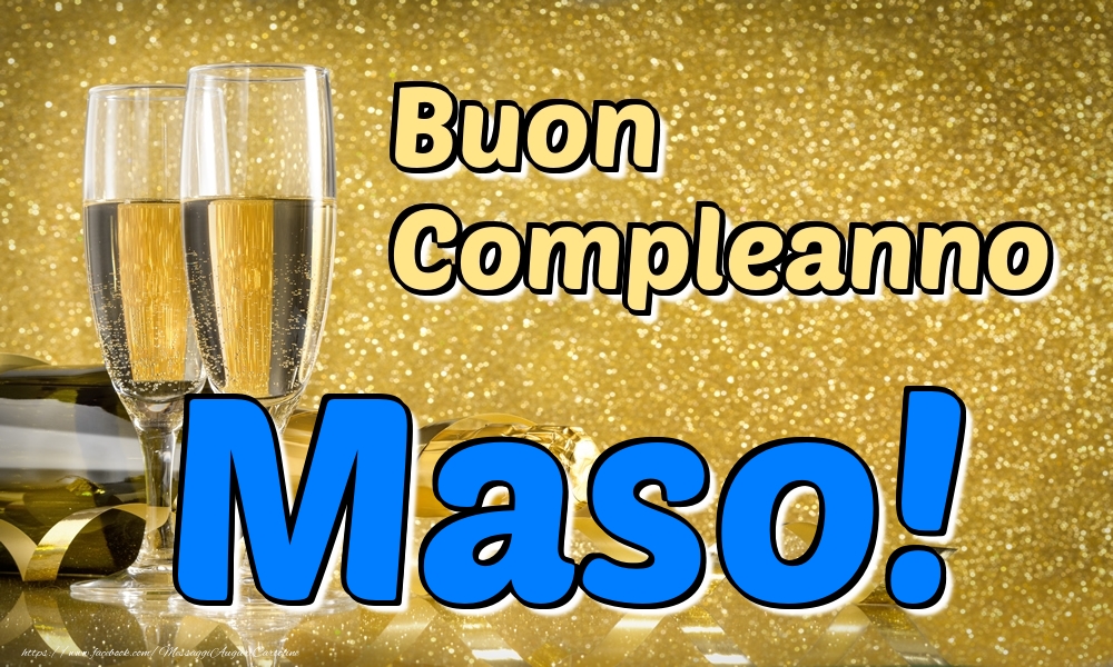 Cartoline di compleanno - Champagne | Buon Compleanno Maso!