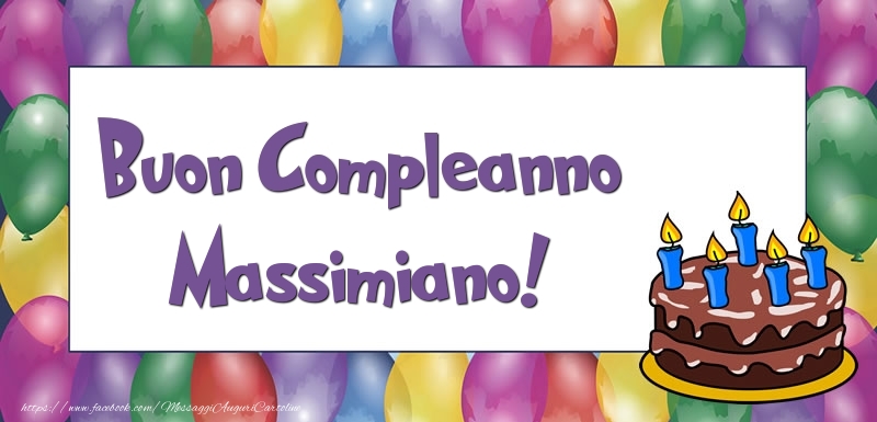Cartoline di compleanno - Palloncini & Torta | Buon Compleanno Massimiano
