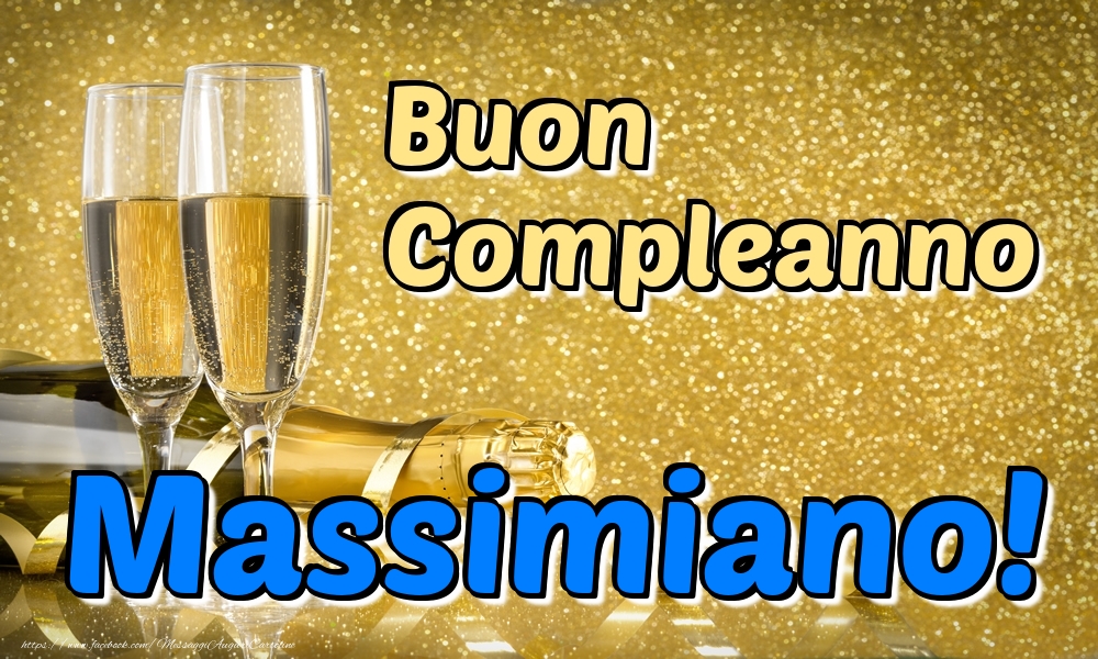 Cartoline di compleanno - Champagne | Buon Compleanno Massimiano!