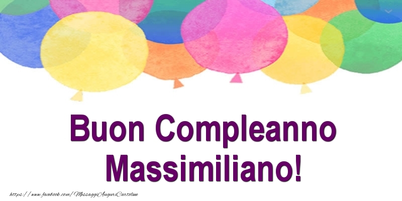 Cartoline di compleanno - Palloncini | Buon Compleanno Massimiliano!