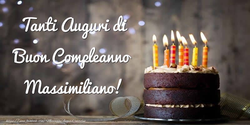 Cartoline di compleanno - Torta | Tanti Auguri di Buon Compleanno Massimiliano!