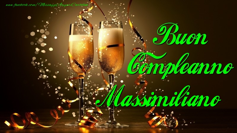 Cartoline di compleanno - Champagne | Buon Compleanno Massimiliano