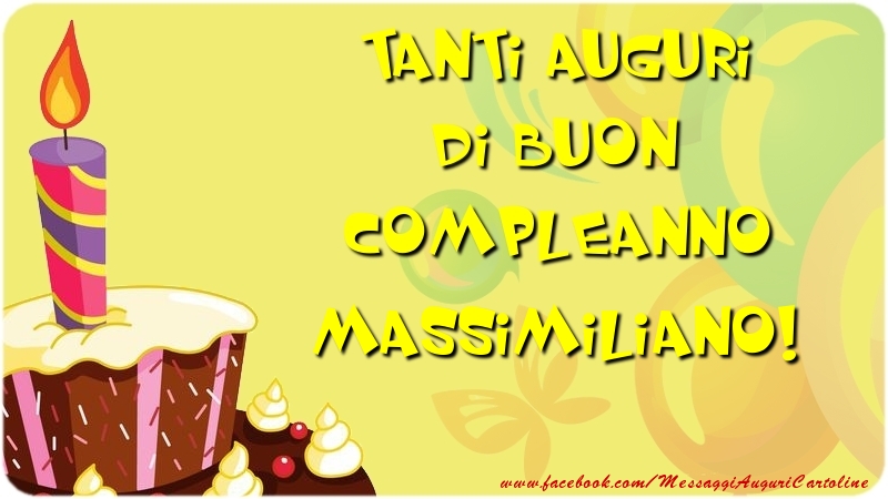 Cartoline di compleanno - Palloncini & Torta | Tanti Auguri di Buon Compleanno Massimiliano