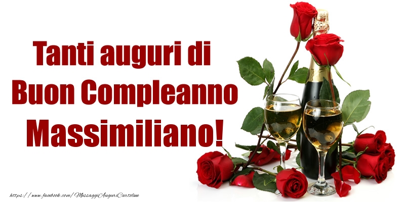 Cartoline di compleanno - Champagne & Rose | Tanti auguri di Buon Compleanno Massimiliano!