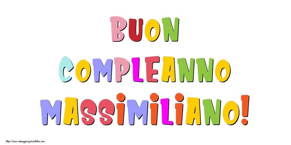 Cartoline di compleanno - Buon compleanno Massimiliano!