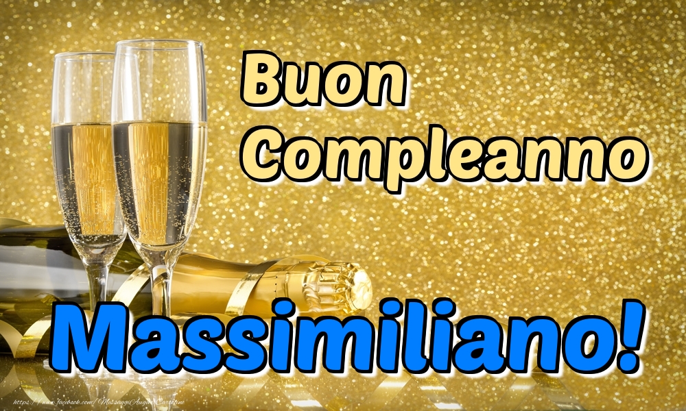 Cartoline di compleanno - Champagne | Buon Compleanno Massimiliano!