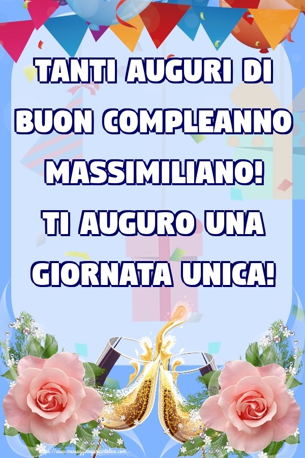Cartoline di compleanno - Champagne & Rose | Tanti Auguri di Buon Compleanno Massimiliano! Ti auguro una giornata unica!