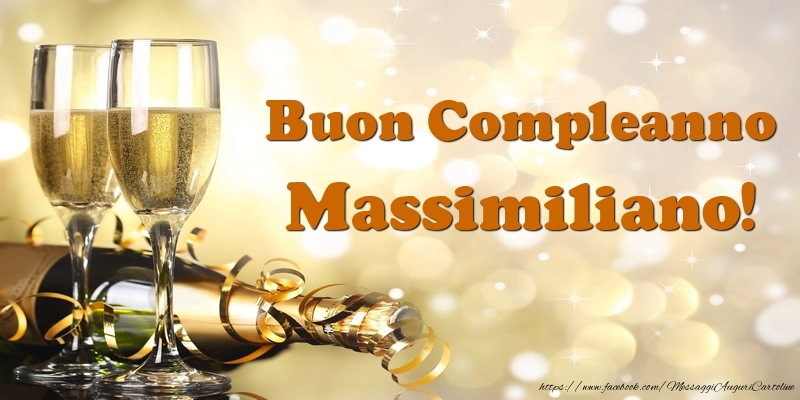 Cartoline di compleanno - Champagne | Buon Compleanno Massimiliano!