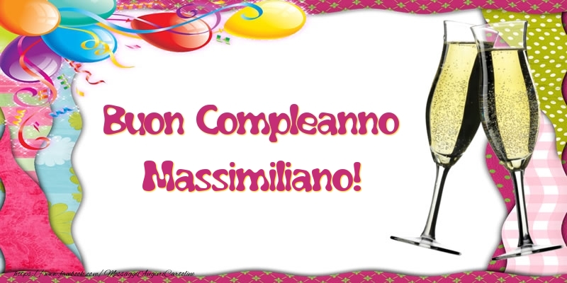 Cartoline di compleanno - Champagne & Palloncini | Buon Compleanno Massimiliano!