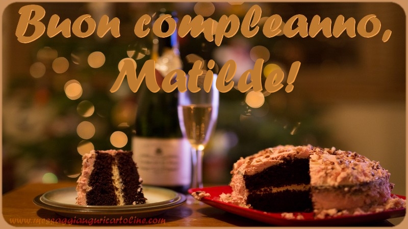 Cartoline di compleanno - Champagne & Torta | Buon compleanno, Matilde