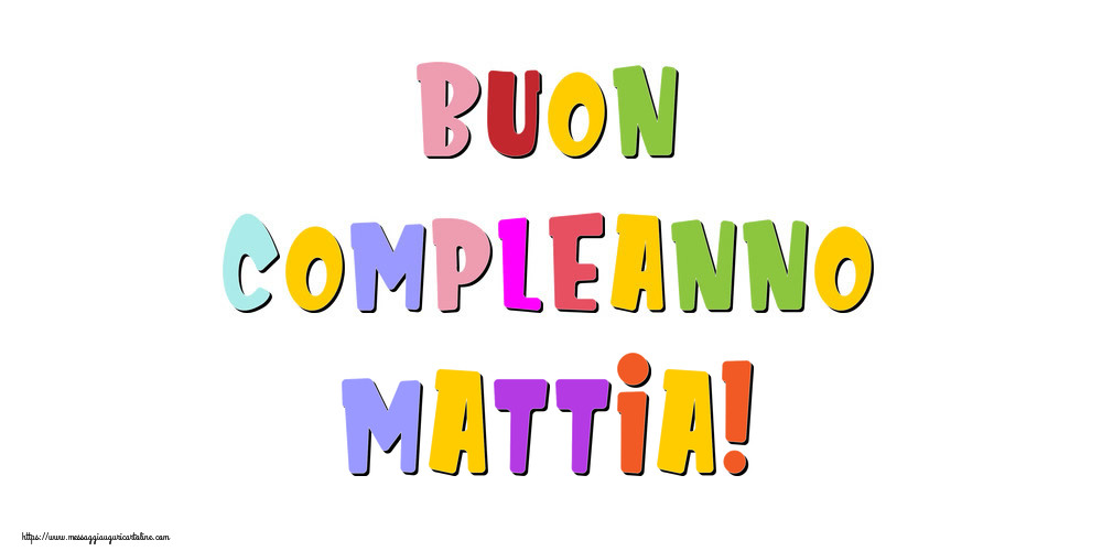 Cartoline di compleanno - Buon compleanno Mattia!