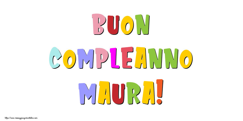 Cartoline di compleanno - Buon compleanno Maura!