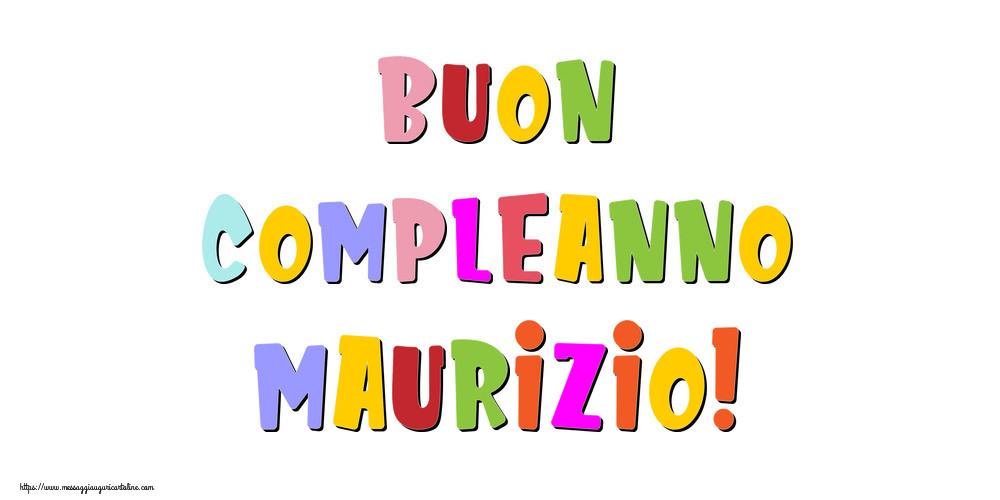 Cartoline di compleanno - Messaggi | Buon compleanno Maurizio!