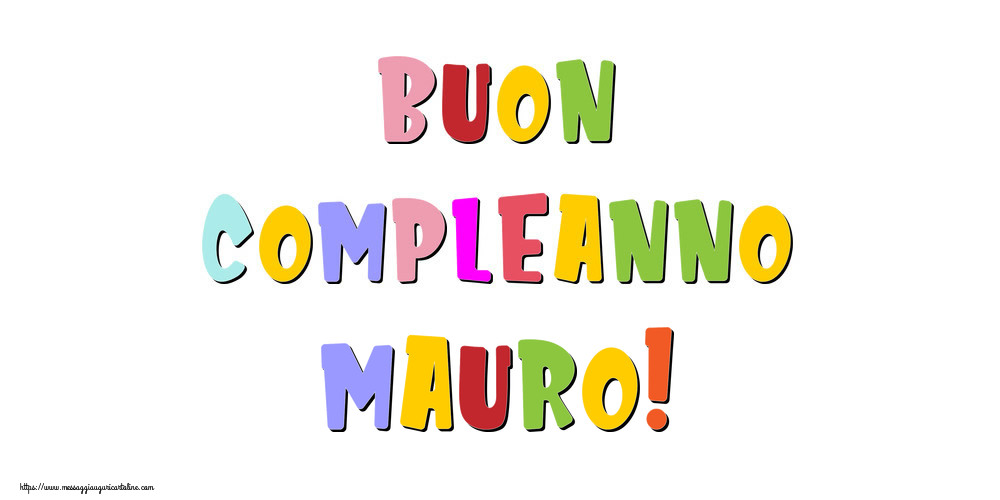 Cartoline di compleanno - Messaggi | Buon compleanno Mauro!