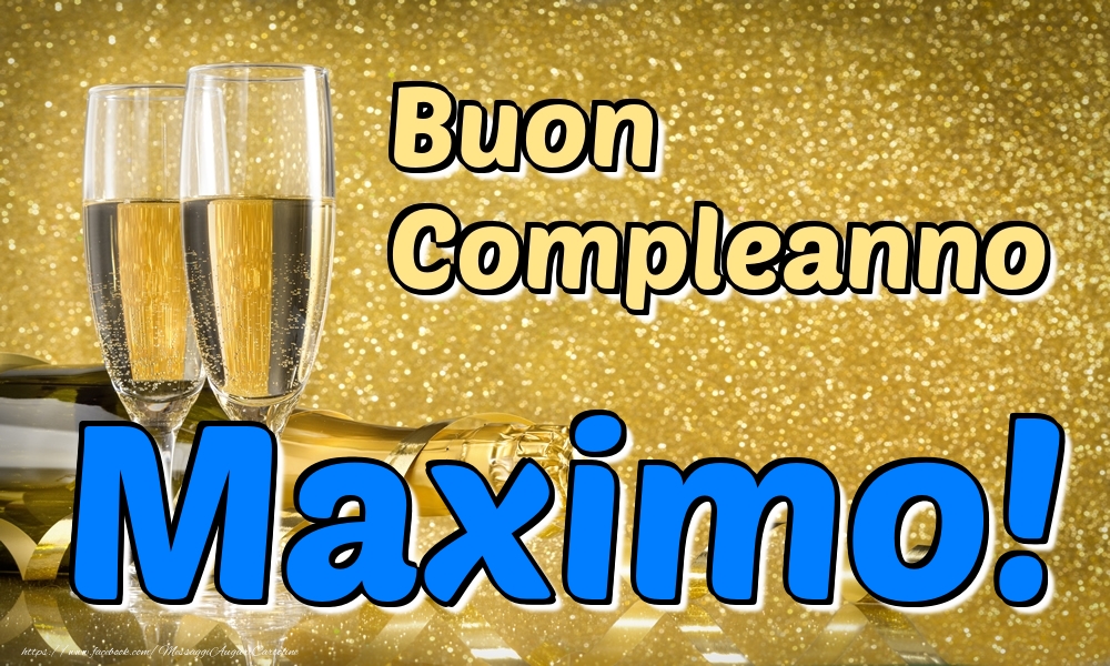 Cartoline di compleanno - Champagne | Buon Compleanno Maximo!