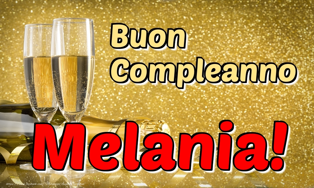 Cartoline di compleanno - Champagne | Buon Compleanno Melania!