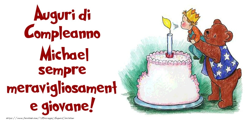 Cartoline di compleanno - Torta | Auguri di Compleanno Michael sempre meravigliosamente giovane!