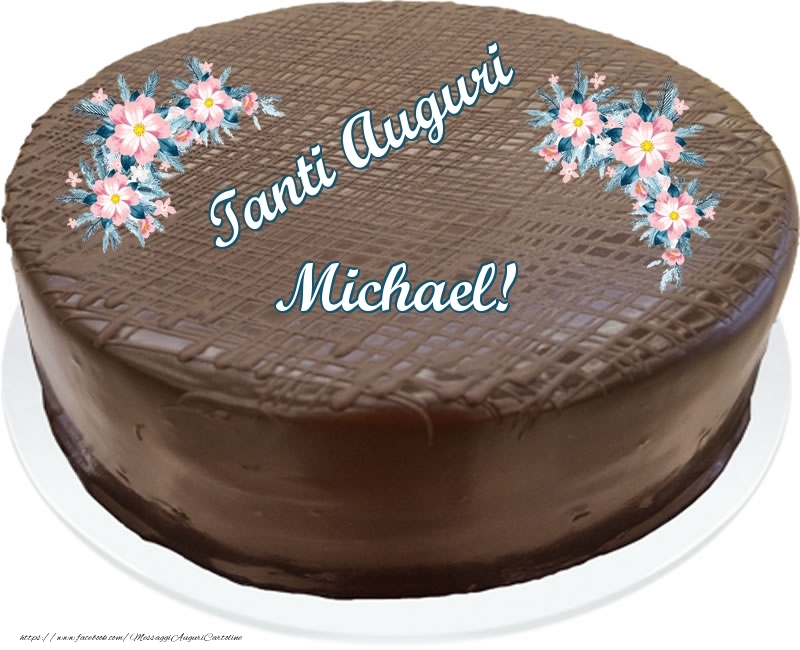 Cartoline di compleanno -  Tanti Auguri Michael! - Torta al cioccolato