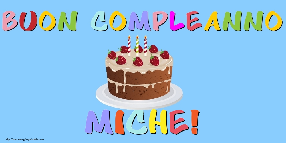 Cartoline di compleanno - Buon Compleanno Miche!