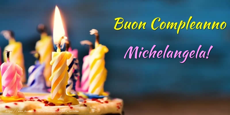 Cartoline di compleanno - Torta | Buon Compleanno Michelangela!