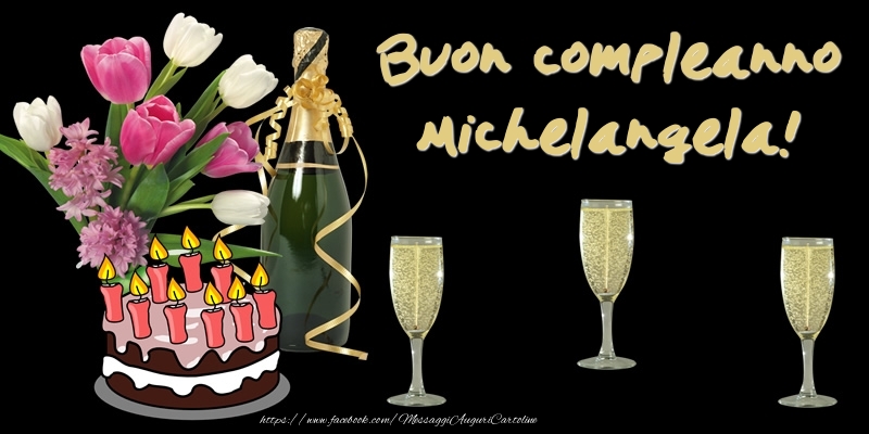 Cartoline di compleanno -  Torta e Fiori: Buon Compleanno Michelangela!