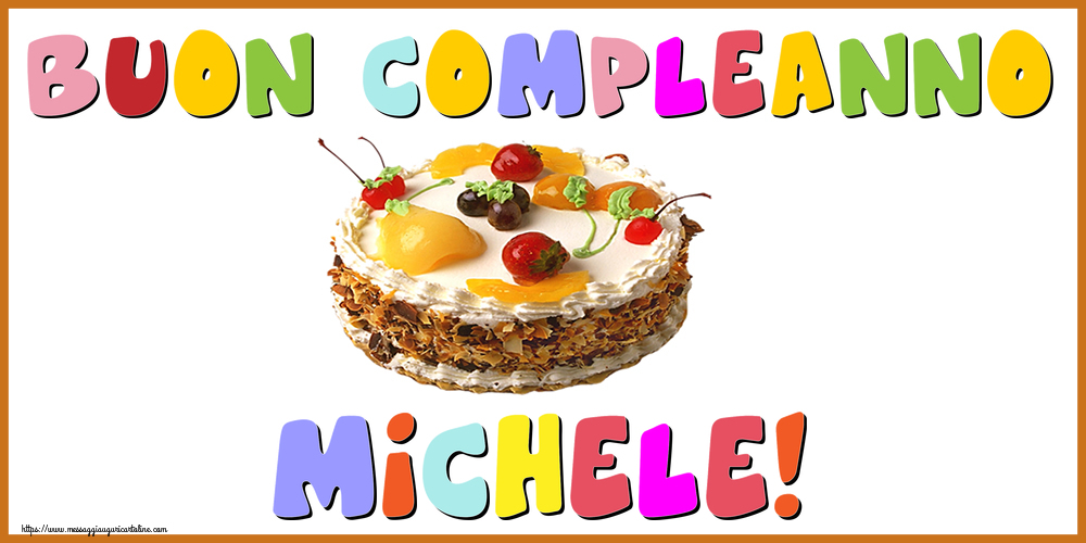 Cartoline di compleanno - Torta | Buon Compleanno Michele!
