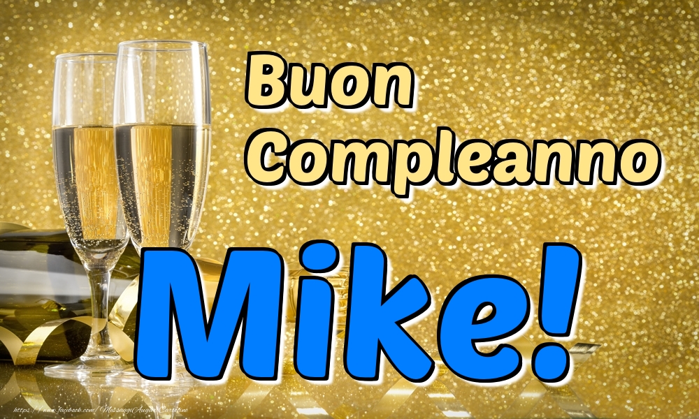 Cartoline di compleanno - Champagne | Buon Compleanno Mike!