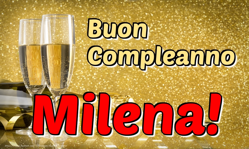 Cartoline di compleanno - Champagne | Buon Compleanno Milena!