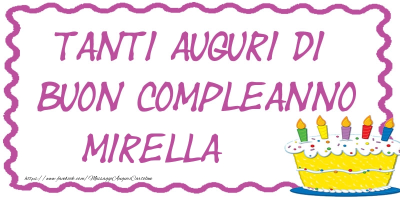 Cartoline di compleanno - Tanti Auguri di Buon Compleanno Mirella