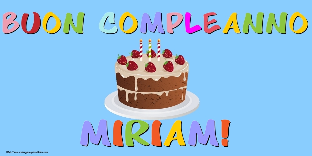 Cartoline di compleanno - Torta | Buon Compleanno Miriam!