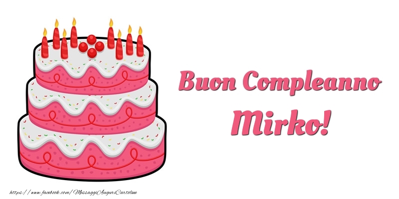 Cartoline di compleanno -  Torta Buon Compleanno Mirko