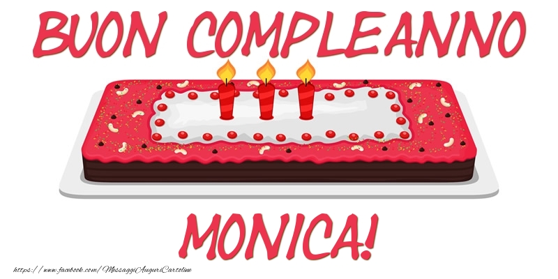 Cartoline di compleanno - Torta | Buon Compleanno Monica!